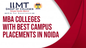 MBA Colleges with Best Campus Placements in Noida
