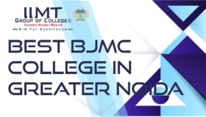 BEST BJMC COLLEGE IN GREATER NOIDA