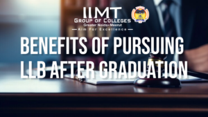 Benefits of Pursuing LLB after Graduation