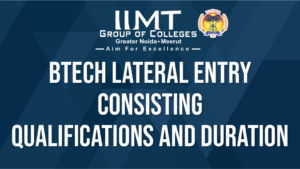 BTech Lateral Entry Consisting Qualifications and Duration