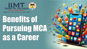 Benefits of Pursuing MCA as a Career 
