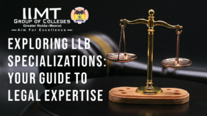 Exploring LLB Specializations: Your Guide to Legal Expertise